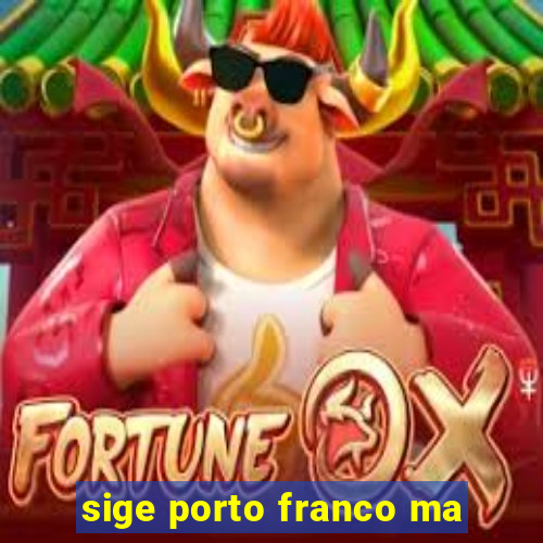 sige porto franco ma